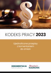 Kodeks pracy 2023 - zmiany z 26.04.2023r., Praca Zbiorowa