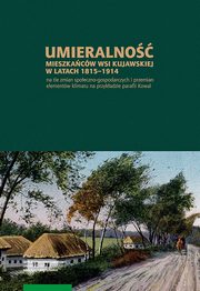 Umieralno mieszkacw wsi kujawskiej w latach 1815-1914 na tle zmian spoeczno-gospodarczych, 