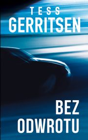 ksiazka tytu: Bez odwrotu autor: Tess Gerritsen