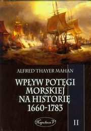 ksiazka tytu: Wpyw potgi morskiej na histori 1660-1783 Tom 2 autor: Alfred Thayer Mahan