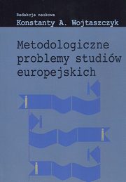 Metodologiczne problemy studiw europejskich, Konstanty Adam Wojtaszczyk