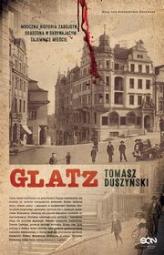 Glatz. Tomasz Duszyski, Tomasz Duszyski