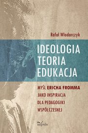 Ideologia, teoria, edukacja, Rafa Wodarczyk