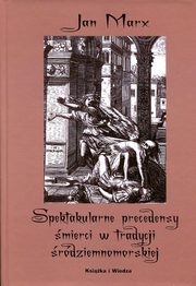 Spektakularne precedensy mierci w tradycji rdziemnomorskiej, Jan Marx, Na okadce: Kochankowie zaskoczeni przez mier. Grafika Hansa Burgkmaira Starszego (1473-1531)