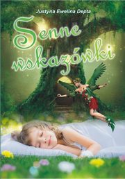 ksiazka tytu: Senne wskazwki autor: Justyna Ewelina Depta