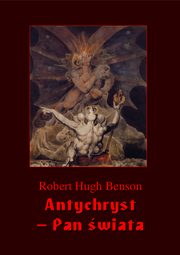 Antychryst ? Pan wiata, Robert Hugh Benson