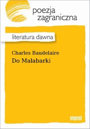 ksiazka tytu: Do Malabarki autor: Charles Baudelaire