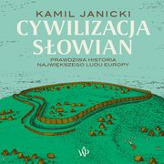 Cywilizacja Sowian, Kamil Janicki