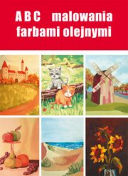 ABC malowania farbami olejnymi, Anna Smaza