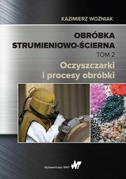 Obrbka strumieniowo-cierna Tom 2, Kazimierz Woniak