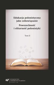 ksiazka tytu: Edukacja polonistyczna jako zobowizanie. Powszechno i elitarno polonistyki. T. 2 - 35 Dzieo i twrca:  Hans Christian Andersen.  Polonistyczny projekt edukacyjny autor: 