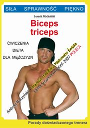 Biceps, triceps. wiczenia, dieta dla mczyzn, Leszek Michalski
