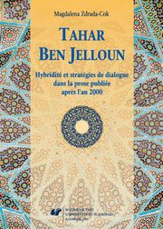 ksiazka tytu: Tahar Ben Jelloun - 07 Le roman autobiographique : l'ambivalence des jeux polyphoniques autor: Magdalena Zdrada-Cok