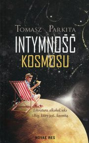 ksiazka tytu: Intymno kosmosu autor: Tomasz Parkita