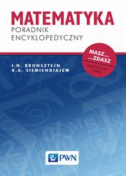 Matematyka. Poradnik encyklopedyczny, I.N. Bronsztejn, K.A. Siemiendiajew