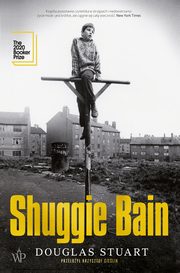 ksiazka tytu: Shuggie Bain autor: Douglas Stuart