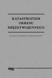 ksiazka tytu: Katastrofizm okresu midzywojennego autor: Praca zbiorowa