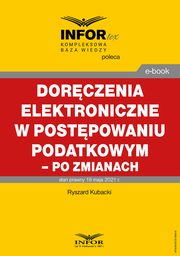 Dorczenia elektroniczne w postpowaniu podatkowym - po zmianach, Ryszard Kubacki