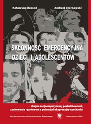 ksiazka tytu: Skonno emergencyjna dzieci i adolescentw - 01 Emergencja jako niesumowalne wyanianie si odrbnoci autor: Katarzyna Kraso, Andrzej Czerkawski