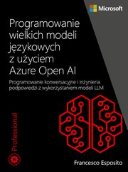 Programowanie wielkich modeli jzykowych z uyciem Azure Open AI, Francesco Esposito