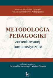 Metodologia pedagogiki zorientowanej humanistycznie, Dariusz Kubinowski