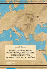 Andrzeja Murawjowa peregrynacje do kolebek chrzecijastwa, Anna Kocioek