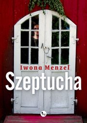 ksiazka tytu: Szeptucha autor: Iwona Menzel