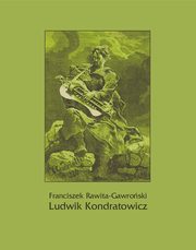 Ludwik Kondratowicz, Franciszek Rawita Gawroski