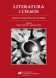 ksiazka tytu: Literatura i chaos - 12 Chaos jako sposb na ycie. O reportau biograficznym 