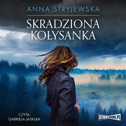 Skradziona koysanka, Anna Stryjewska