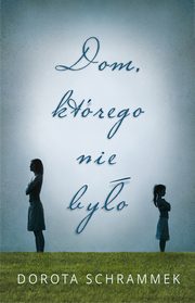 Dom ktrego nie byo, Dorota Schrammek