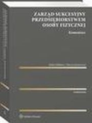 Zarzd sukcesyjny przedsibiorstwem osoby fizycznej. Komentarz, Stefan Babiarz, Maciej Janiewicz