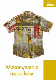 ksiazka tytu: Wykonywanie nadrukw autor: Praca zbiorowa