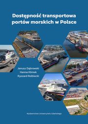 Dostpno transportowa portw morskich w Polsce, Janusz Dbrowski, Hanna Klimek, Ryszard Rolbiecki