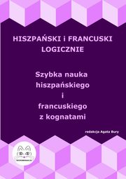Hiszpaski i francuski logicznie. Szybka nauka hiszpaskiego i francuskiego z kognatami, 