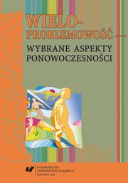 ksiazka tytu: Wieloproblemowo ? wybrane aspekty ponowoczesnoci - Czy ponowoczesno potrzebuje utopii autor: 