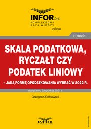 Skala podatkowa, ryczat czy podatek liniowy ? jak form opodatkowania wybra w 2022 r., Grzegorz Zikowski