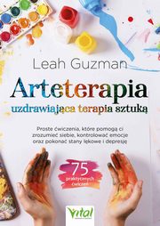 Arteterapia. Uzdrawiajca terapia sztuk, Leah Guzman
