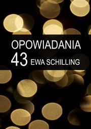 ksiazka tytu: 43 opowiadania autor: Ewa Schilling