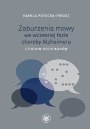 Zaburzenia mowy we wczesnej fazie choroby Alzheimera, Kamila Potocka-Pirosz