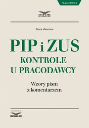 ksiazka tytu: PIP i ZUS kontrole u pracodawcy. Wzory pism z komentarzem autor: Infor Pl