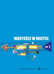 ksiazka tytu: Wartoci w muzyce. Studium monograficzne. T. 1 - 15 Terapia muzyczna jako droga ku wartociom autor: 