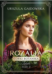 Crki botanika. Zielarki. Rozalia tom 2, Urszula Gajdowska