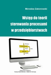 ksiazka tytu: Wstp do teorii sterowania procesami w przedsibiorstwach autor: Mirosaw Zaborowski