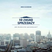 10 zasad sprzeday, Arek Klekociuk