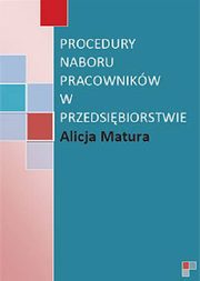 ksiazka tytu: Procedury naboru pracownikw w przedsibiorstwie autor: Alicja Matura