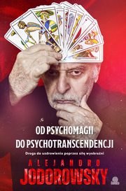 Od psychomagii do psychotranscendencji, Alejandro Jodorowsky