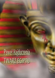 Twarz Egiptu, Pawe Hajduczenia