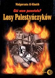 ksiazka tytu: C wam pozostao? Losy Palestyczykw na podstawie prozy Gassana Kanafaniego autor: Magorzata Al-Khatib