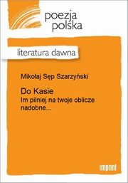 ksiazka tytu: Do Kasie autor: Mikoaj Sp Szarzyski